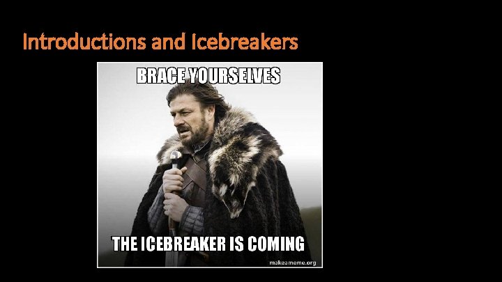 Introductions and Icebreakers 