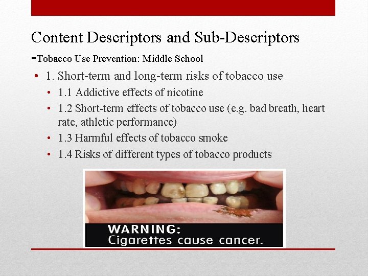 Content Descriptors and Sub-Descriptors -Tobacco Use Prevention: Middle School • 1. Short-term and long-term