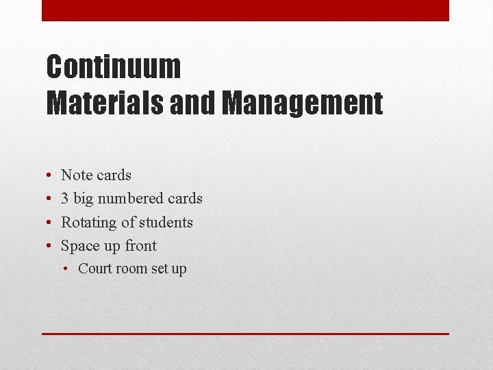 Continuum Materials and Management • • Note cards 3 big numbered cards Rotating of