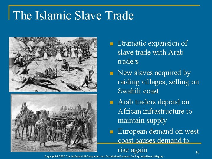 The Islamic Slave Trade n n Dramatic expansion of slave trade with Arab traders