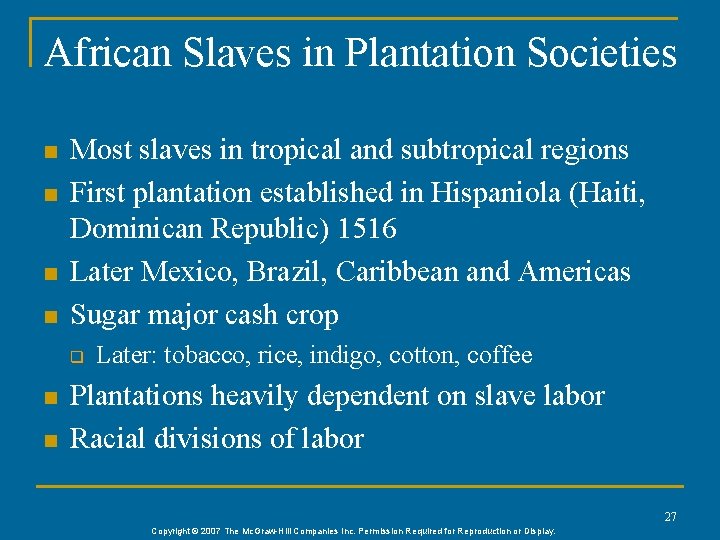 African Slaves in Plantation Societies n n Most slaves in tropical and subtropical regions