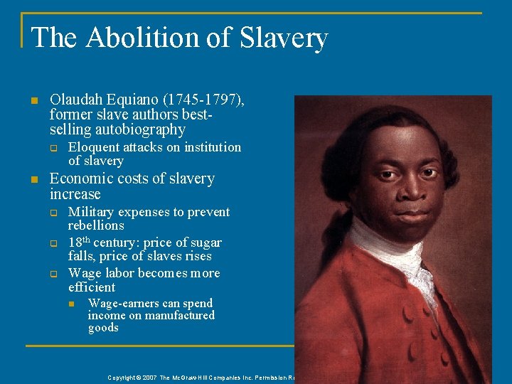 The Abolition of Slavery n Olaudah Equiano (1745 -1797), former slave authors bestselling autobiography
