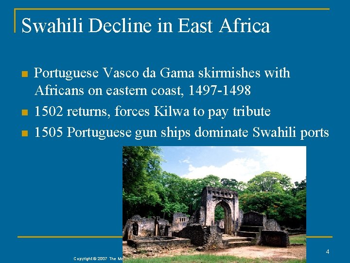 Swahili Decline in East Africa n n n Portuguese Vasco da Gama skirmishes with