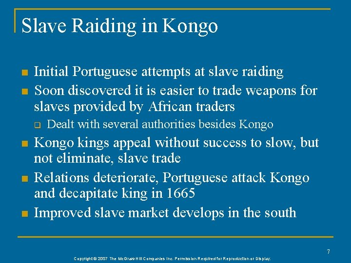 Slave Raiding in Kongo n n Initial Portuguese attempts at slave raiding Soon discovered