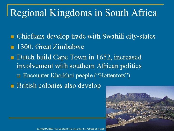 Regional Kingdoms in South Africa n n n Chieftans develop trade with Swahili city-states