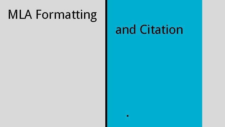MLA Formatting and Citation 