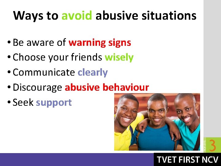 Ways to avoid abusive situations • Be aware of warning signs • Choose your