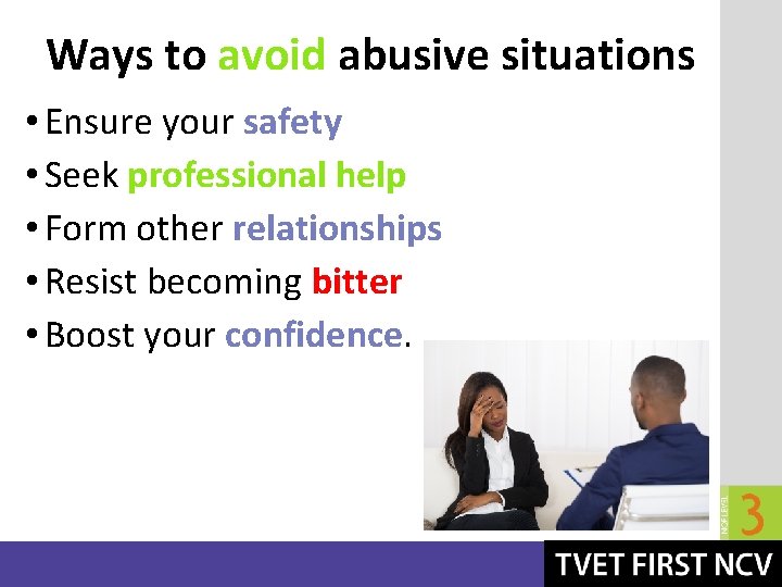 Ways to avoid abusive situations • Ensure your safety • Seek professional help •