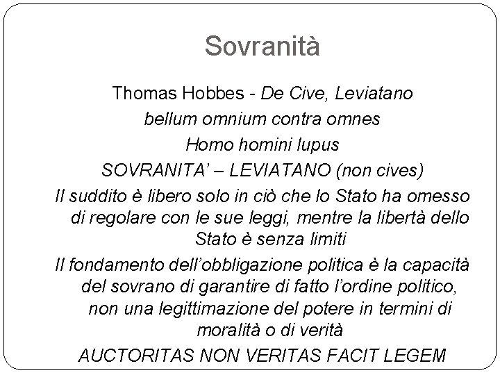 Sovranità Thomas Hobbes - De Cive, Leviatano bellum omnium contra omnes Homo homini lupus