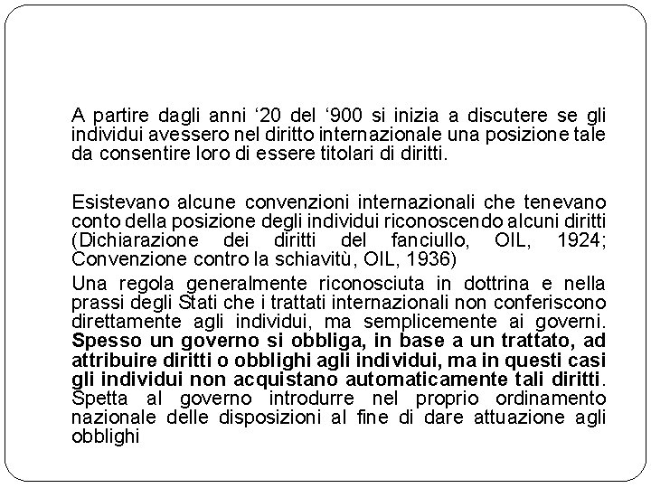 A partire dagli anni ‘ 20 del ‘ 900 si inizia a discutere se