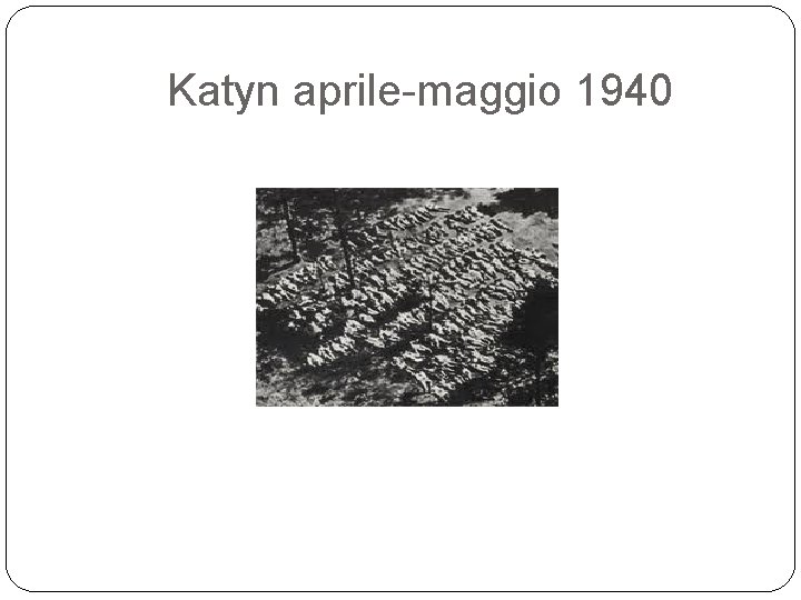 Katyn aprile-maggio 1940 