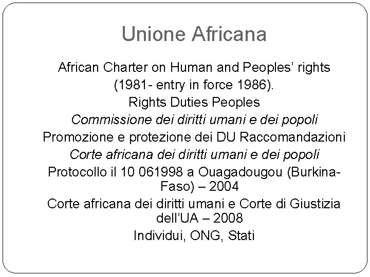 Unione Africana African Charter on Human and Peoples’ rights (1981 - entry in force
