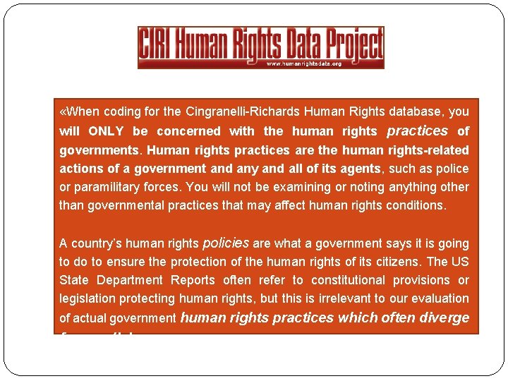  «When coding for the Cingranelli-Richards Human Rights database, you will ONLY be concerned