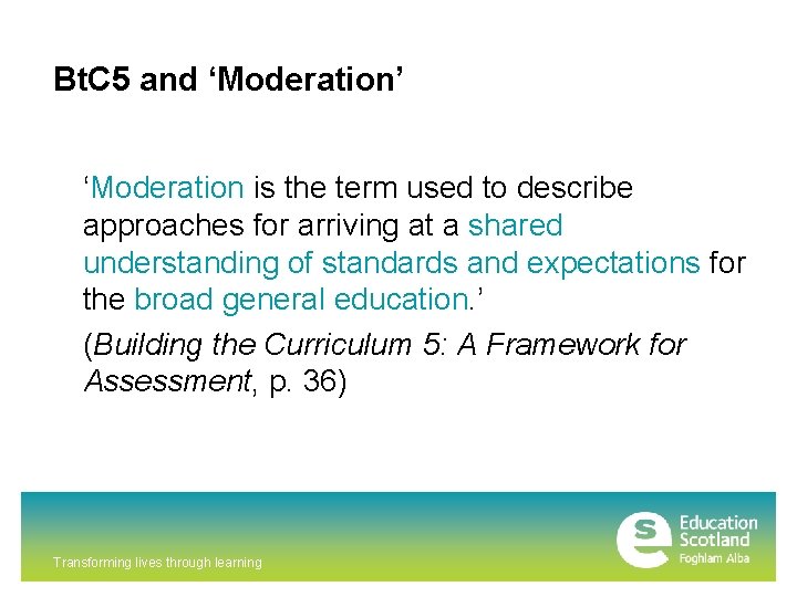 Bt. C 5 and ‘Moderation’ ‘Moderation is the term used to describe approaches for