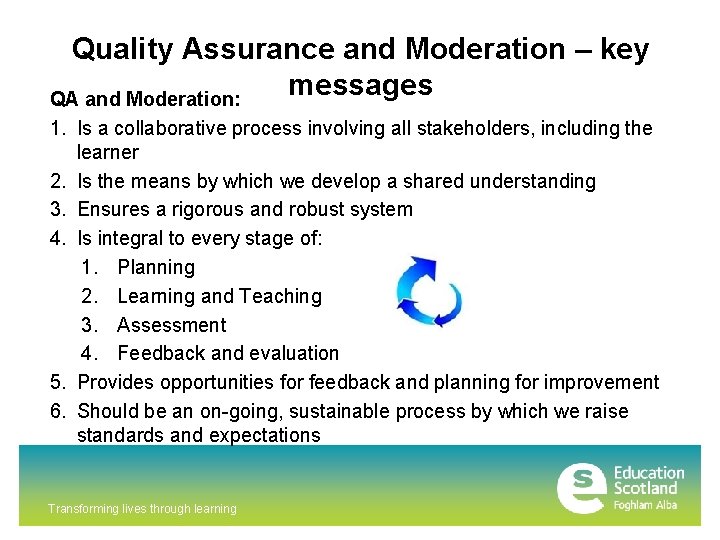 Quality Assurance and Moderation – key messages QA and Moderation: 1. Is a collaborative