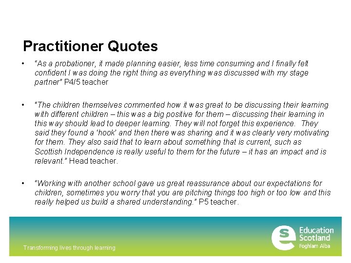 Practitioner Quotes • “As a probationer, it made planning easier, less time consuming and