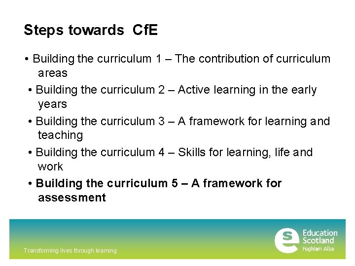 Steps towards Cf. E • Building the curriculum 1 – The contribution of curriculum