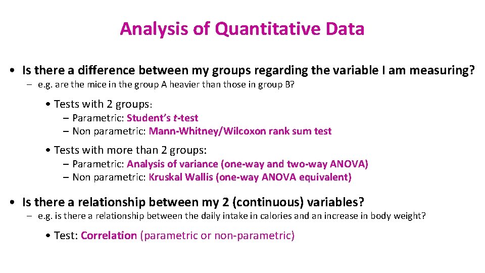 Analysis of Quantitative Data • Is there a difference between my groups regarding the