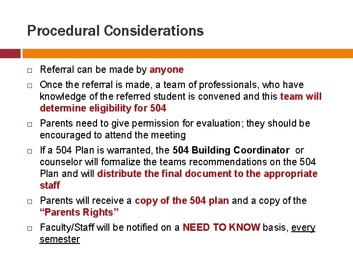 Procedural Considerations Referral can be made by anyone Once the referral is made, a Procedural Considerations Referral can be made by anyone Once the referral is made, a