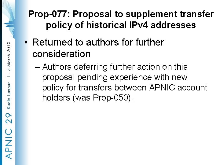 Prop-077: Proposal to supplement transfer policy of historical IPv 4 addresses • Returned to