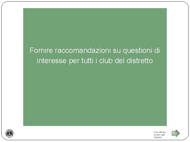 Fornire raccomandazioni su questioni di interesse per tutti i club del distretto Fare clic