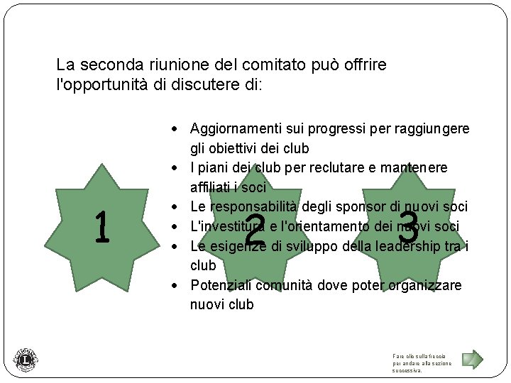 La seconda riunione del comitato può offrire l'opportunità di discutere di: 1 Aggiornamenti sui