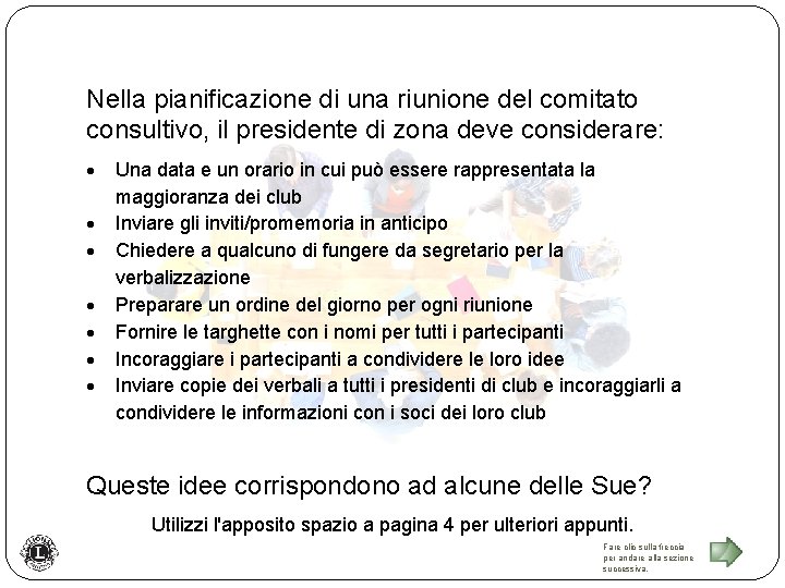 Nella pianificazione di una riunione del comitato consultivo, il presidente di zona deve considerare: