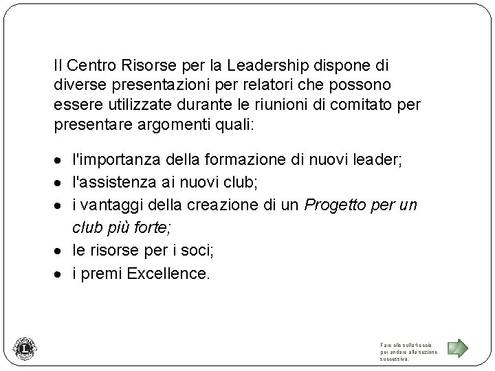 Il Centro Risorse per la Leadership dispone di diverse presentazioni per relatori che possono