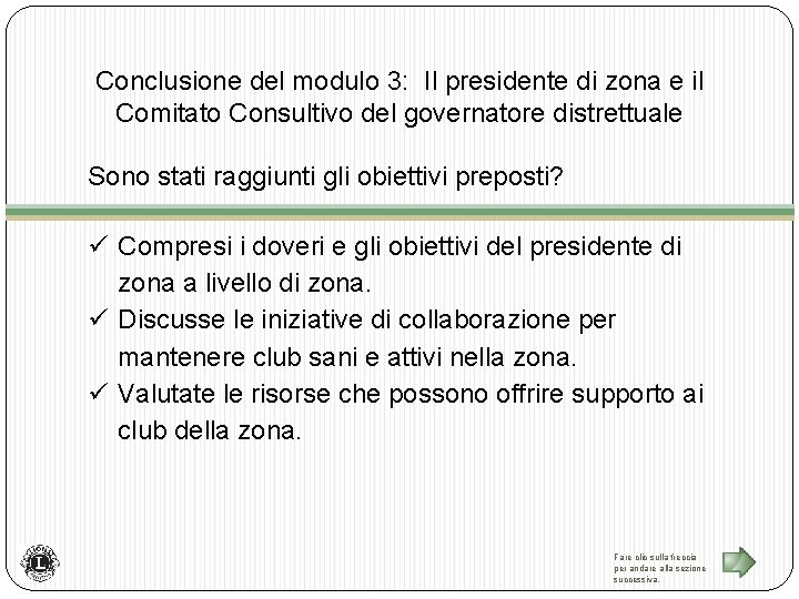 Conclusione del modulo 3: Il presidente di zona e il Comitato Consultivo del governatore