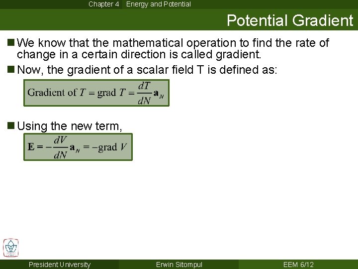 Chapter 4 Energy and Potential Gradient n We know that the mathematical operation to