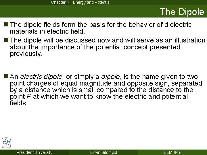 Chapter 4 Energy and Potential The Dipole n The dipole fields form the basis