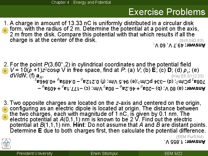 Chapter 4 Energy and Potential Exercise Problems 1. A charge in amount of 13.