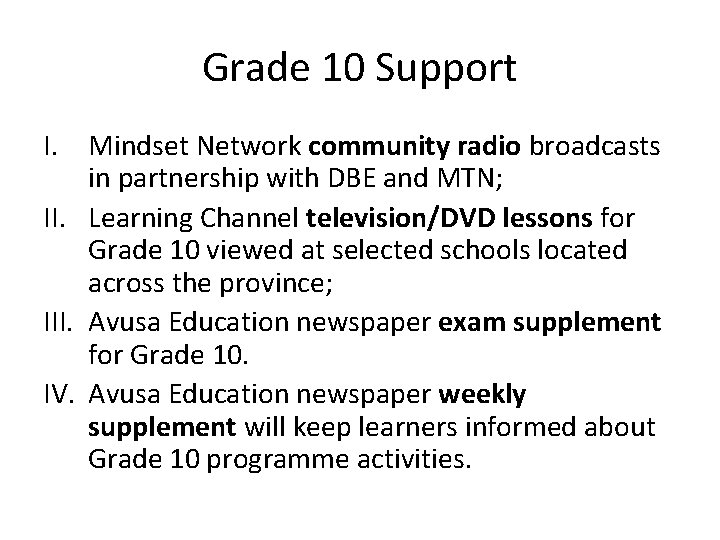 Grade 10 Support I. Mindset Network community radio broadcasts in partnership with DBE and