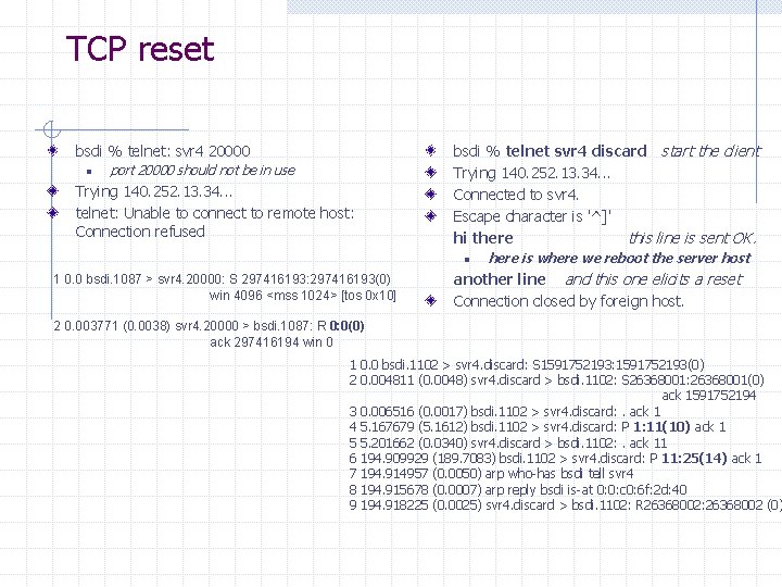 TCP reset bsdi % telnet: svr 4 20000 n port 20000 should not be TCP reset bsdi % telnet: svr 4 20000 n port 20000 should not be