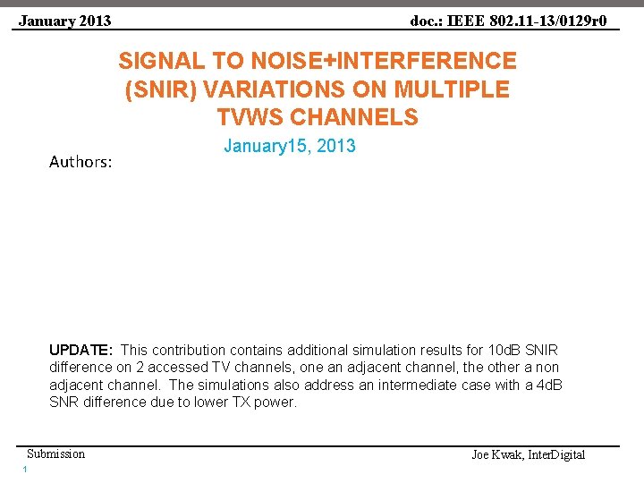 January 2013 doc. : IEEE 802. 11 -13/0129 r 0 SIGNAL TO NOISE+INTERFERENCE (SNIR)