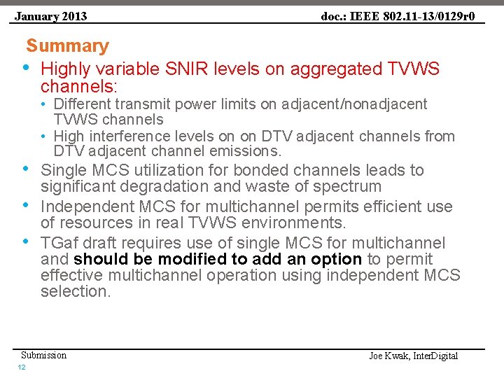 January 2013 doc. : IEEE 802. 11 -13/0129 r 0 Summary • Highly variable