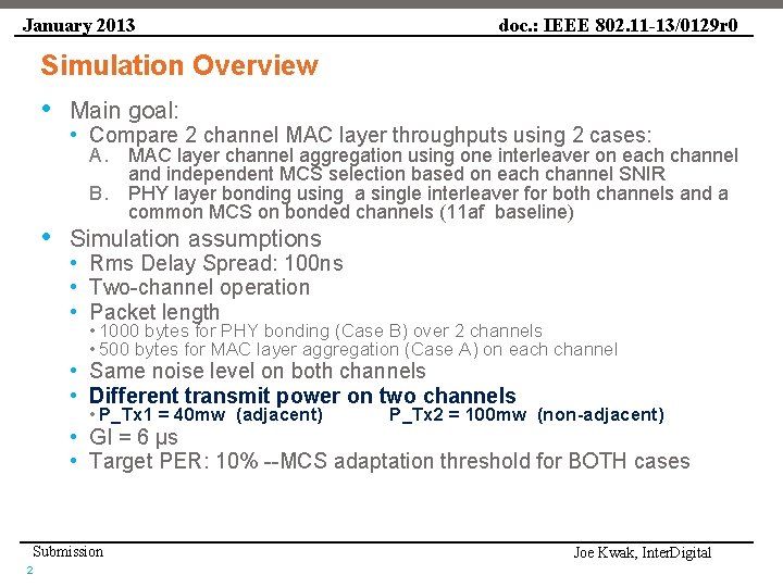 January 2013 doc. : IEEE 802. 11 -13/0129 r 0 Simulation Overview • Main