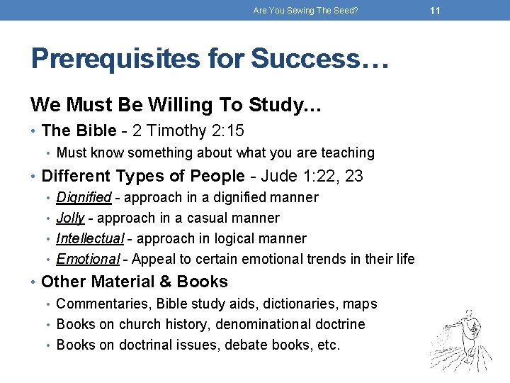 Are You Sewing The Seed? Prerequisites for Success… We Must Be Willing To Study…