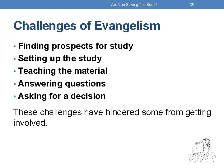 Are You Sewing The Seed? 13 Challenges of Evangelism • Finding prospects for study