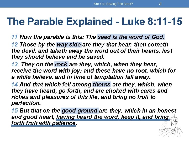 Are You Sewing The Seed? 3 The Parable Explained - Luke 8: 11 -15