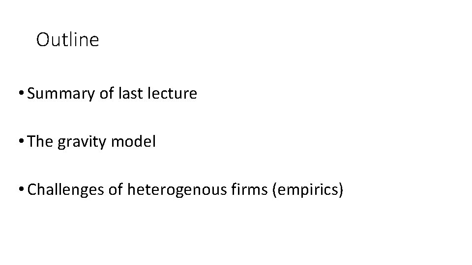 Outline • Summary of last lecture • The gravity model • Challenges of heterogenous