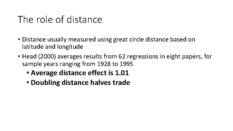 The role of distance • Distance usually measured using great circle distance based on