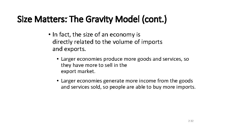 Size Matters: The Gravity Model (cont. ) • In fact, the size of an