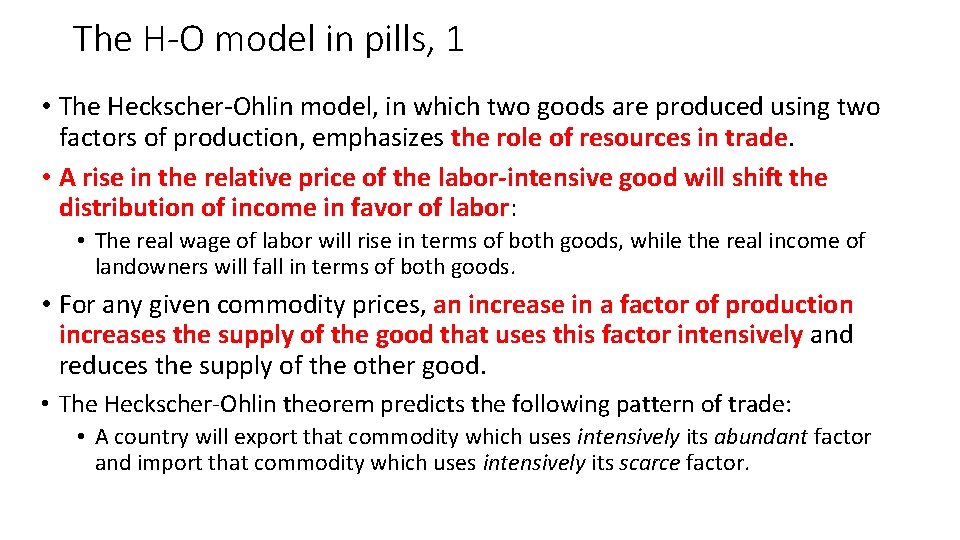 The H-O model in pills, 1 • The Heckscher-Ohlin model, in which two goods