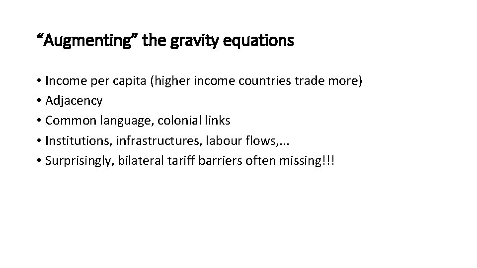 “Augmenting” the gravity equations • Income per capita (higher income countries trade more) •