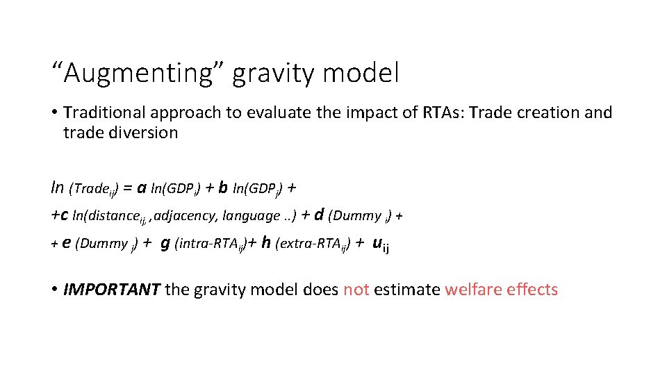“Augmenting” gravity model • Traditional approach to evaluate the impact of RTAs: Trade creation