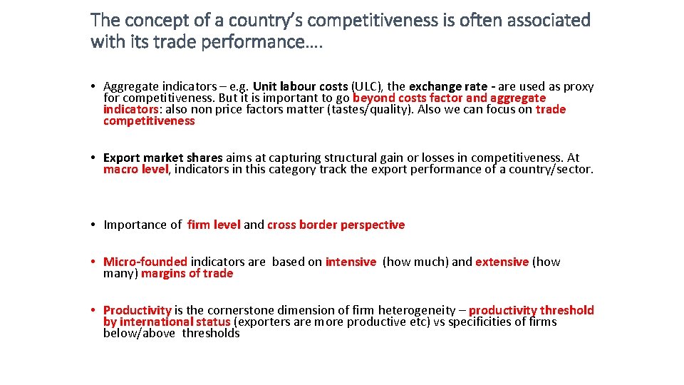 The concept of a country’s competitiveness is often associated with its trade performance…. •