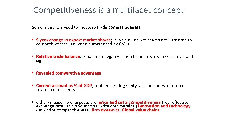 Competitiveness is a multifacet concept Some Indicators used to measure trade competitiveness • 5