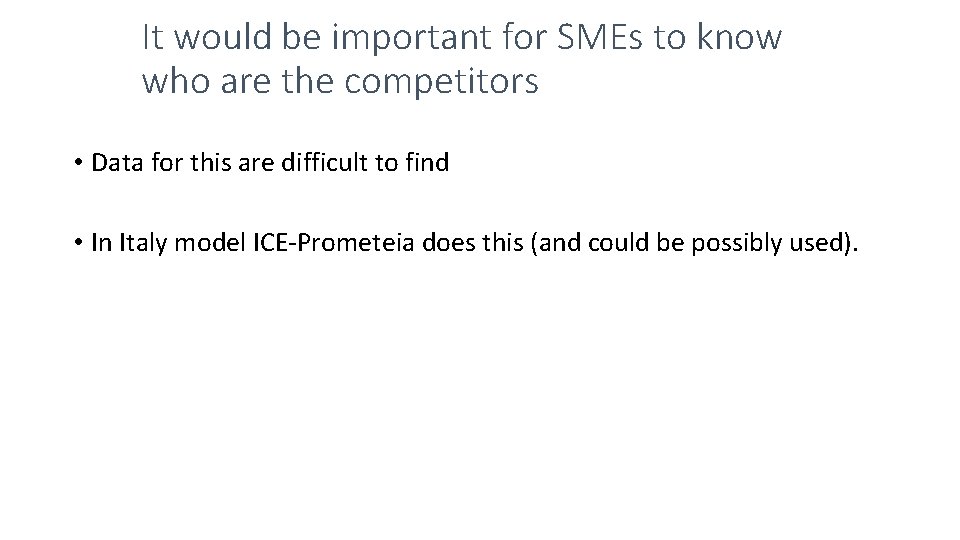 It would be important for SMEs to know who are the competitors • Data