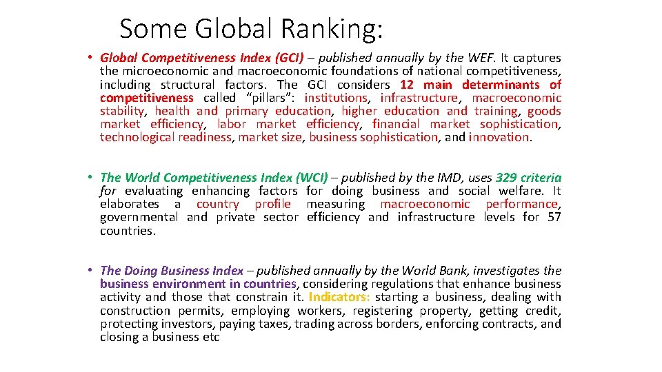 Some Global Ranking: • Global Competitiveness Index (GCI) – published annually by the WEF.